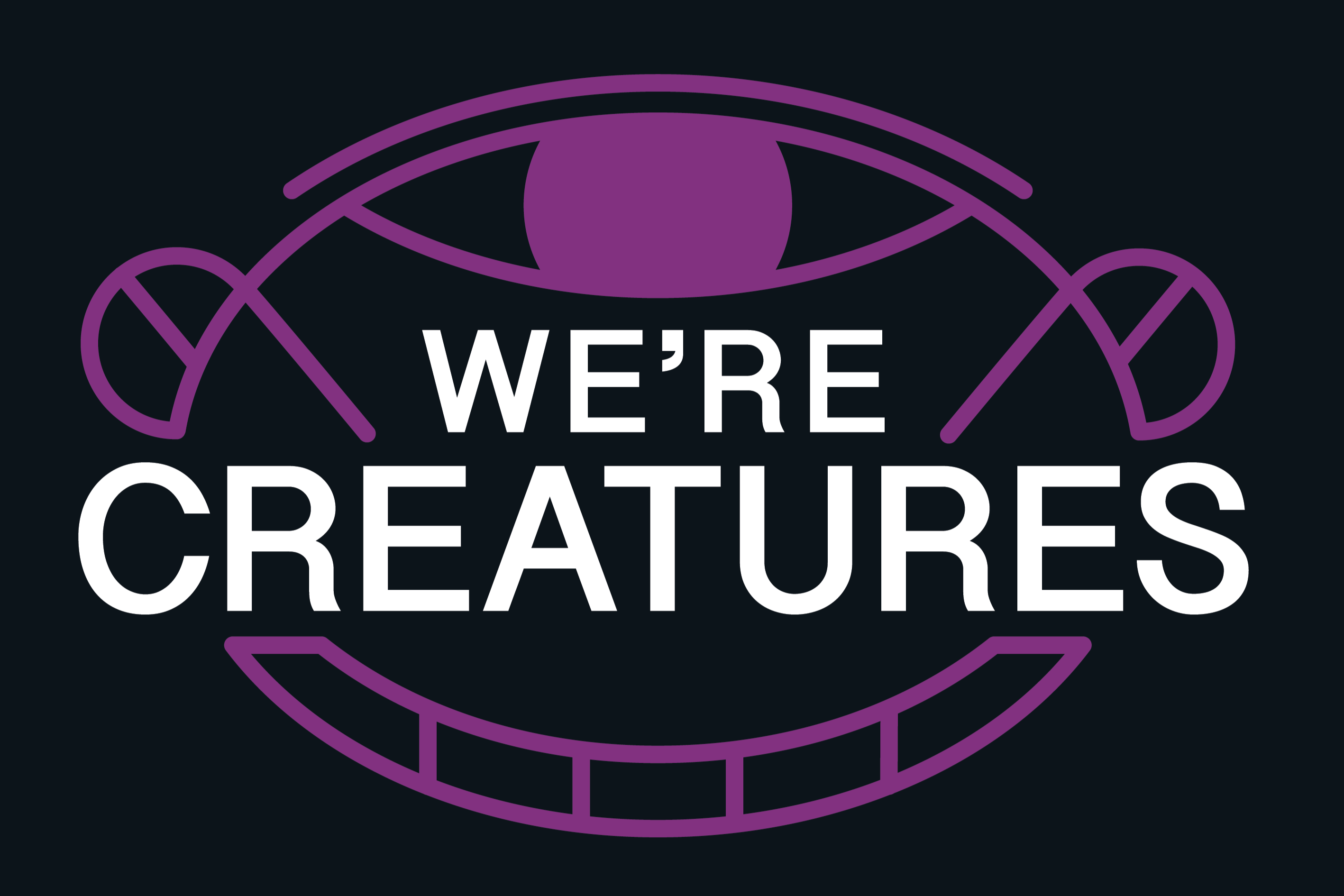WE’RE CREATURES